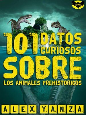 cover image of 101 Datos curiosos sobre los animales prehistóricos